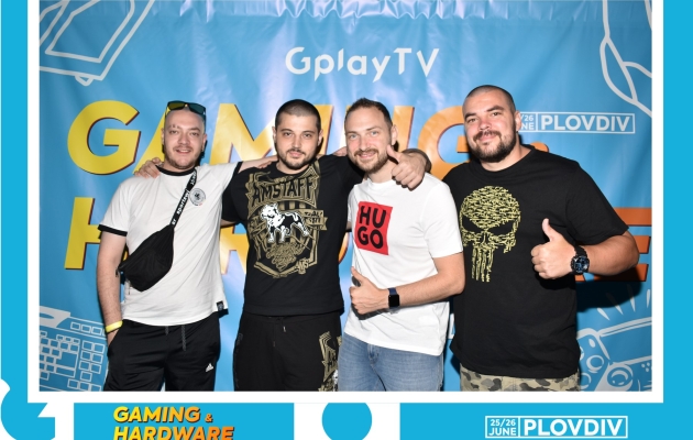 GplayTV Gaming & Hardware WKND Plovdiv - снимка 274